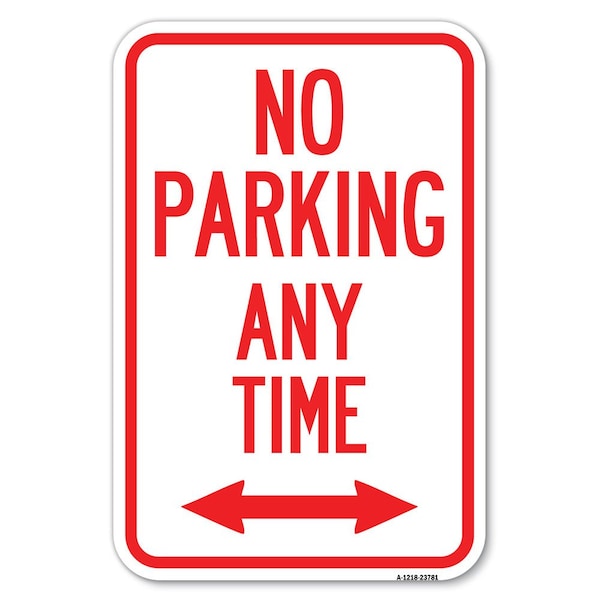 Signmission No Parking Anytime With Bidirectional Arrow Heavy-Gauge Alum. Sign, 12" x 18", A-1218-23781 A-1218-23781 - main